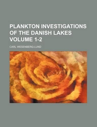 Plankton Investigations of the Danish Lakes Volume 1-2