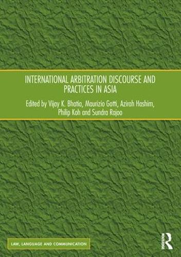International Arbitration Discourse and Practices in Asia: (Law, Language and Communication)