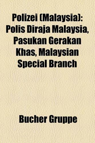 Polizei (Malaysia): Polis Diraja Malaysia, Pasukan Gerakan Khas, Malaysian Special Branch(German)