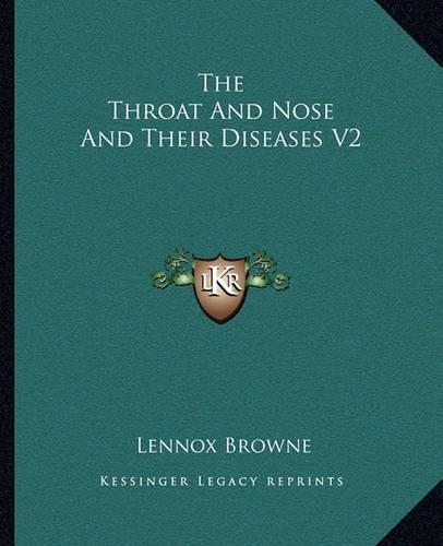 The Throat And Nose And Their Diseases V2