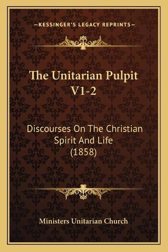 The Unitarian Pulpit V1-2