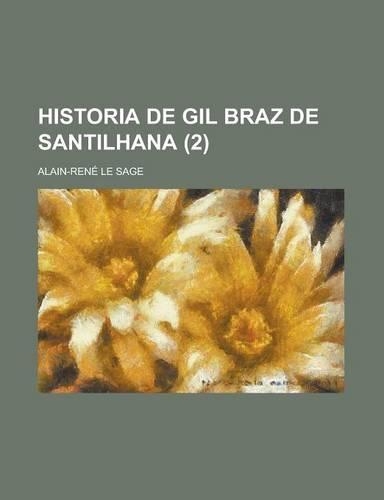 Historia de Gil Braz de Santilhana (2): (Portuguese)