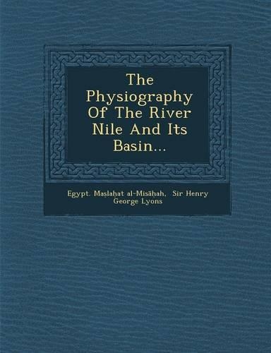 The Physiography Of The River Nile And Its Basin...