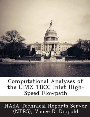 Computational Analyses of the LIMX Tbcc Inlet High-Speed Flowpath: (English)