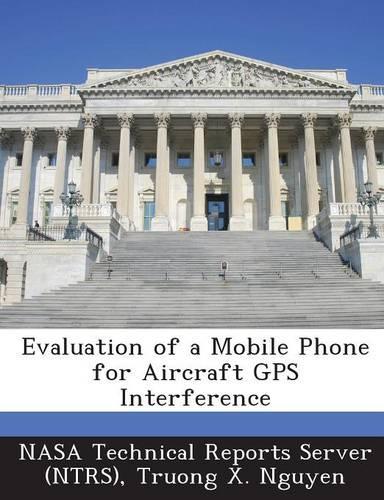 Evaluation of a Mobile Phone for Aircraft GPS Interference: (English)