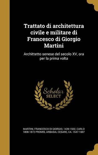 Trattato di architettura civile e militare di Francesco di Giorgio Martini