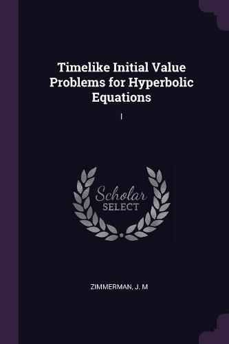 Timelike Initial Value Problems for Hyperbolic Equations: I