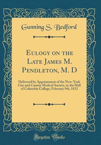 Eulogy on the Late James M. Pendleton, M. D