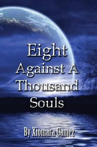 Eight Against A Thousand Souls: (English)