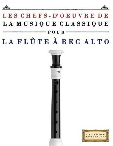 Les Chefs-d'Oeuvre de la Musique Classique Pour La FL