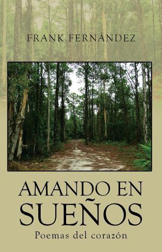 Amando en sueños: Poemas del corazón