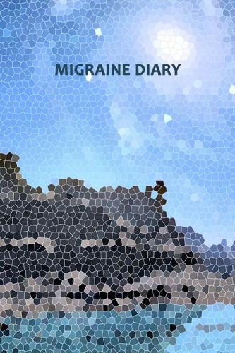 Migraine Diary: Headache Logbook. Professional Journal To Track Migraine and Headache Triggers, Attacks And Symptoms