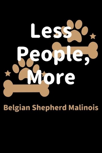 Less People, More Belgian Shepherd Malinois