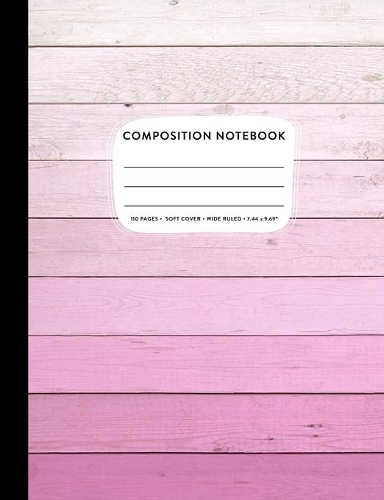 Composition Notebook Wide Ruled: Blush Pink Ombre Wood Rustic Farmhouse Primary Copy Book, SOFT Cover Kids Elementary Grade Back To School Supplies Student Teacher Creative Writing 