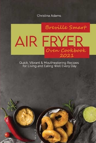 Breville Smart Air Fryer Oven Cookbook 2021