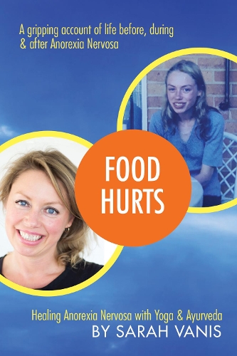 Food Hurts: Healing Anorexia Nervosa with Yoga & Ayurveda