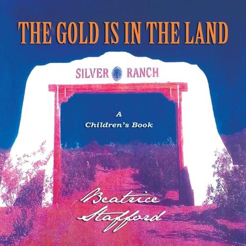 The Gold Is In The Land: (English)