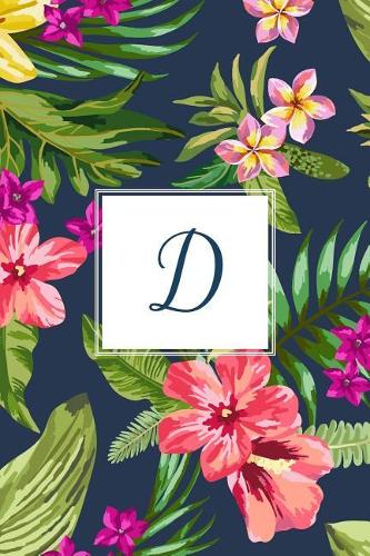 D: Tropical Floral, 150 Pages, 6" x 9"(Gifts for Women, Teenagers, Girls, Moms, Students & Teachers or Portable Blank Lined Monogram Initia)
