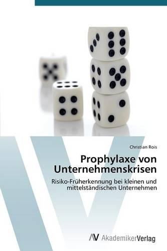 Prophylaxe Von Unternehmenskrisen: (German)