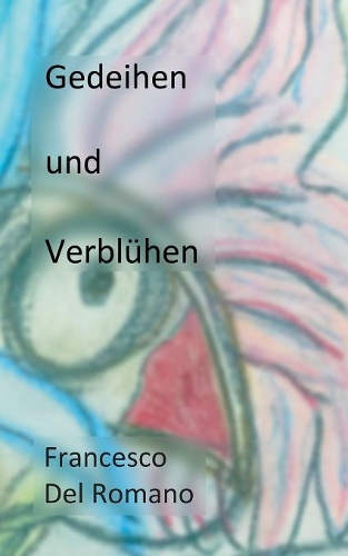 Gedeihen und Verblühen