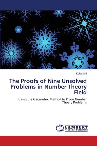 The Proofs of Nine Unsolved Problems in Number Theory Field