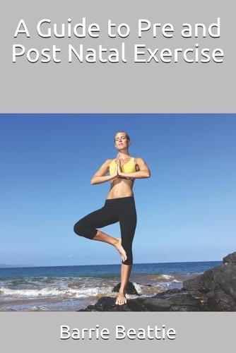 A Guide to Pre and Post Natal Exercise