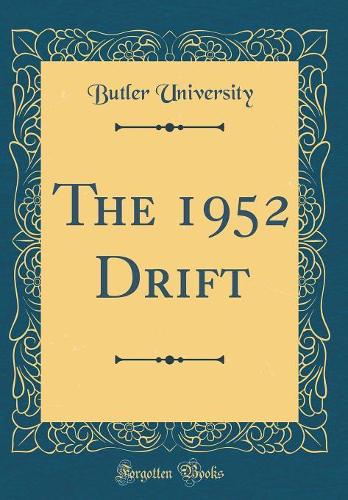 The 1952 Drift (Classic Reprint)