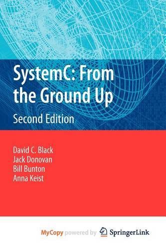 Systemc: From the Ground Up, Second Edition: (English)