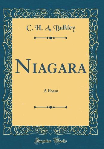 Niagara: A Poem (Classic Reprint)