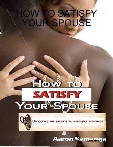How to Satisfy Your Spouse