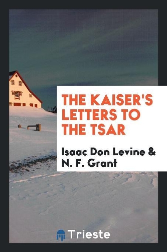 The Kaiser's Letters to the Tsar