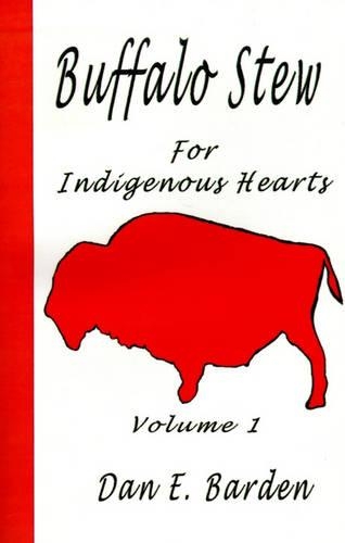 Buffalo Stew: For Indigenous Hearts, Volume 1