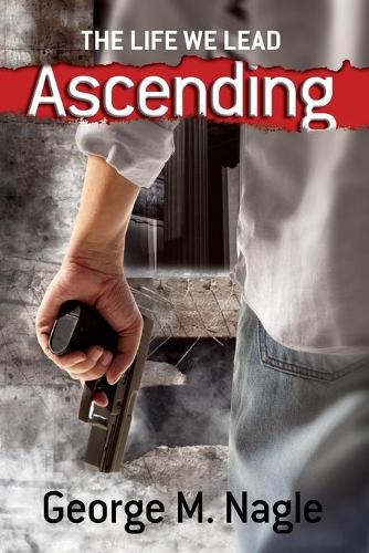 The Life We Lead: Ascending(The Life We Lead)