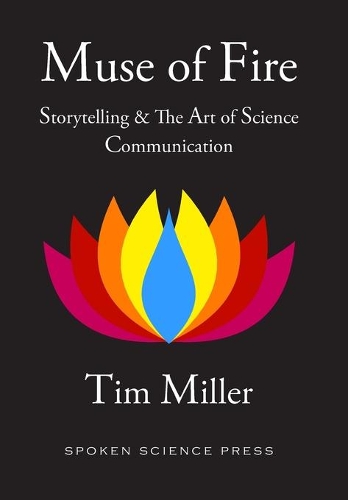 Muse of Fire: Storytelling & The Art of Science Communication(English)