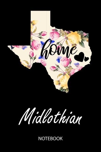 Home - Midlothian - Notebook: Blank Personalized Customized City Name Texas Home Notebook Journal Dotted for Women & Girls. TX Texas Souvenir, University, College, 1st - 12th Gra