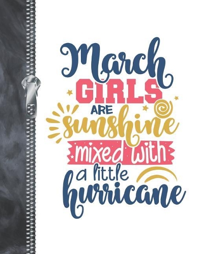 March Girls Are Sunshine Mixed With A Little Hurricane