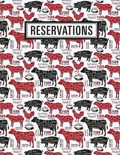 Reservations: Reservation Book for Restaurant 2019 365 Day Guest Booking Diary Hostess Table Log Journal Meat Butcher Steak