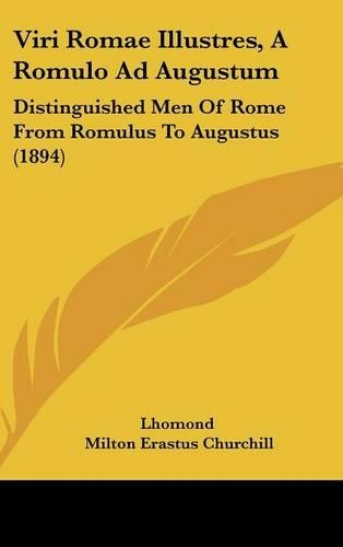 Viri Romae Illustres, a Romulo Ad Augustum