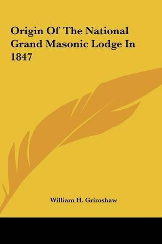 Origin of the National Grand Masonic Lodge in 1847