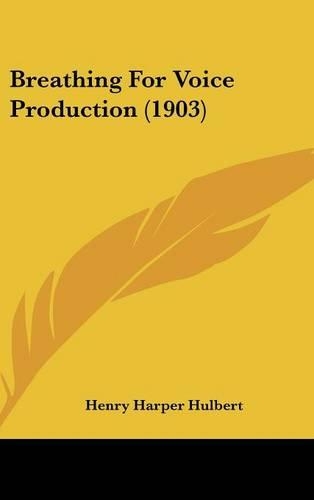 Breathing for Voice Production (1903)