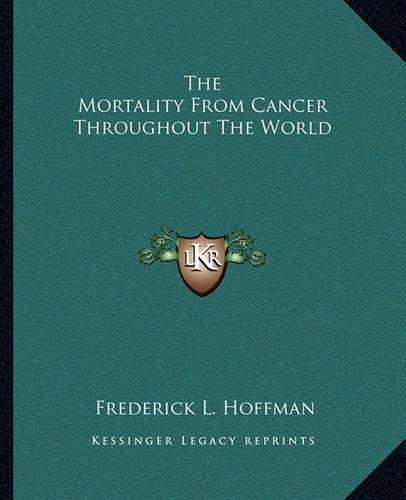 The Mortality From Cancer Throughout The World: (English)
