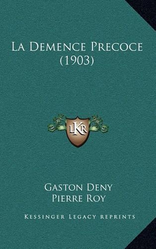 La Demence Precoce (1903): (French)