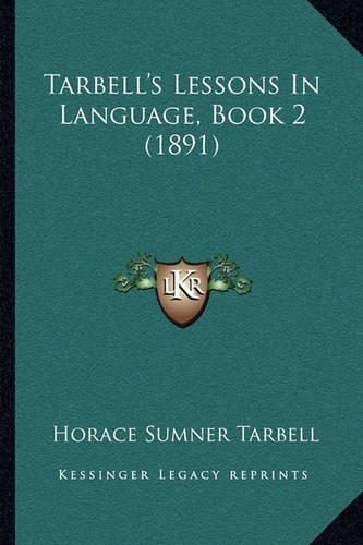 Tarbell's Lessons In Language, Book 2 (1891): (English)