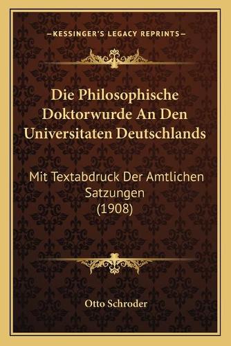 Die Philosophische Doktorwurde An Den Universitaten Deutschlands