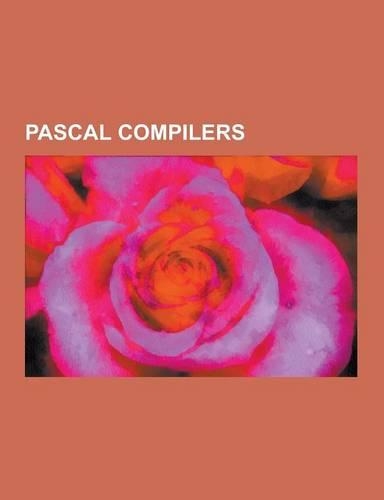Pascal Compilers: Amsterdam Compiler Kit, Free Pascal, Gnu Compiler Collection, Gnu Pascal, HP Pascal, IP Pascal, Jrt, Kylix (Software),