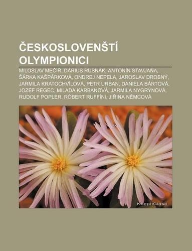 Eskosloven Ti Olympionici: Miloslav Me I, Darius Rusnak, Antonin Stavja A, Arka Ka Parkova, Ondrej Nepela, Jaroslav Drobny(Czech)