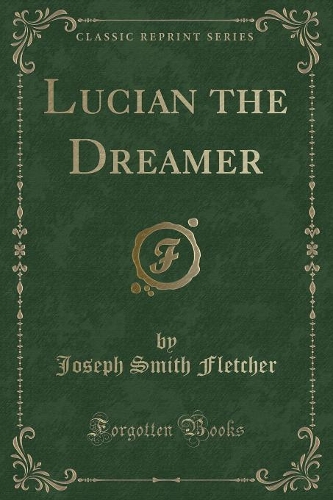 Lucian the Dreamer (Classic Reprint): (English)
