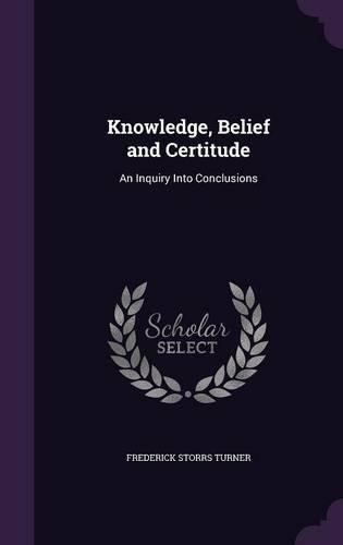 Knowledge, Belief and Certitude