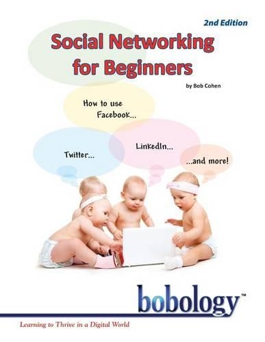 Social Networking for Beginners: Facebook, Twitter, Linkedin, and More ...