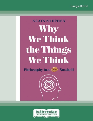 Why We Think the Things We Think